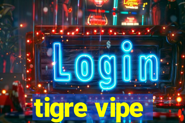 tigre vipe